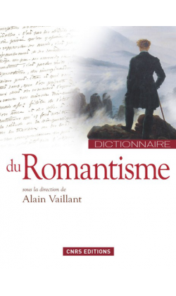 Dictionnaire du romantisme sous la direction d alain vaillant